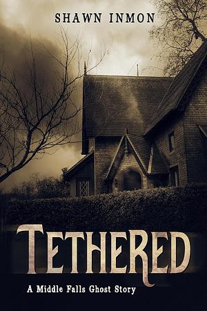 Tethered by Shawn Inmon