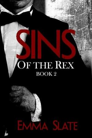 Sins of the Rex Book 2: A Dark Romantic Suspense by Emma Slate