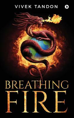 Breathing Fire by Vivek Tandon