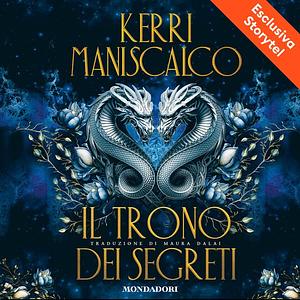 Il trono dei segreti by Kerri Maniscalco