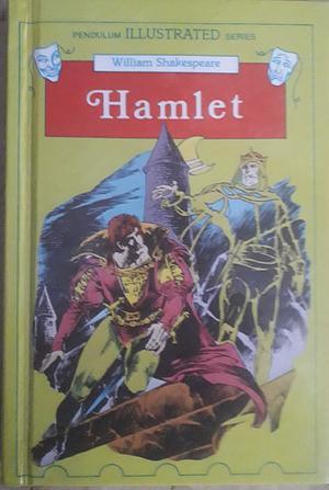 Hamlet: Pendulum Illustrated Series by William Shakespeare, Naunerle Farr, E. R. Cruz