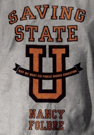 Saving State U: Fixing Public Higher Education by Nancy Folbre