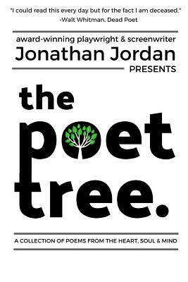 The Poet Tree: A Collection of Poems from the Heart, Soul & Mind by Jonathan Jordan