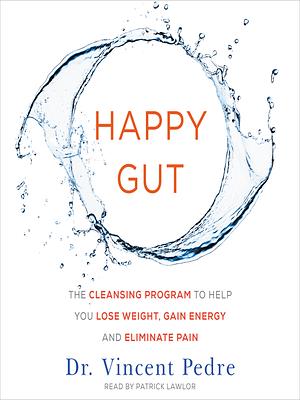 Happy Gut, Happy Life by Vincent Pedre