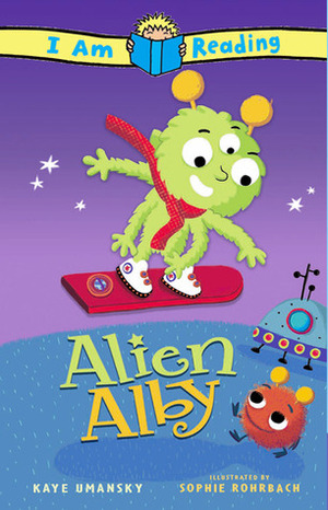 Alien Alby (I am Reading Series) by Sophie Rohrbach, Kaye Umansky