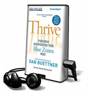 Thrive: Finding Happiness the Blue Zones Way by Dan Buettner