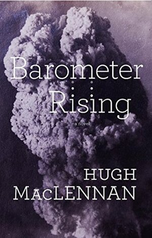 Barometer Rising: Penguin Modern Classics Edition by Hugh MacLennan