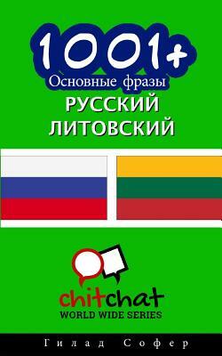 1001+ Basic Phrases Russian - Lithuanian by Gilad Soffer