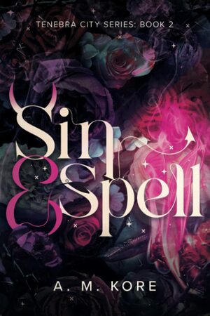 Sin & Spell by A.M. Kore