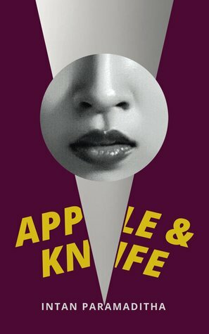Apple & Knife by Intan Paramaditha