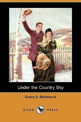 Under the Country Sky (Dodo Press) by Grace S. Richmond