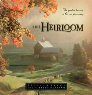 The Heirloom by Julie Reece-DeMarco, Colleen L. Reece