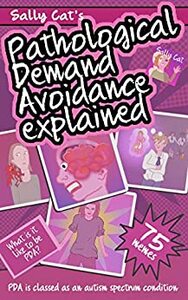 Pathological Demand Avoidance Explained by Sally Cat