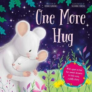 One More Hug: Wish Upon a Star for Sweet Dreams in This Cozy, Cuddly Story by Ronne Randall