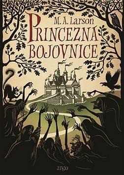 Princezna Bojovnice by M.A. Larson