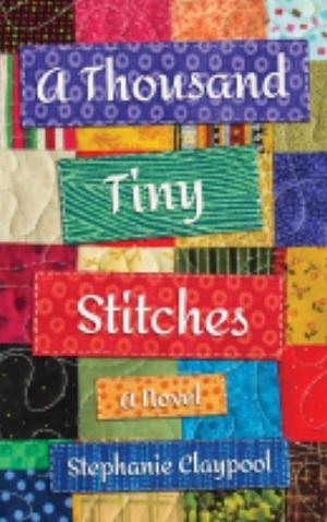 A Thousand Tiny Stitches by Stephanie Claypool