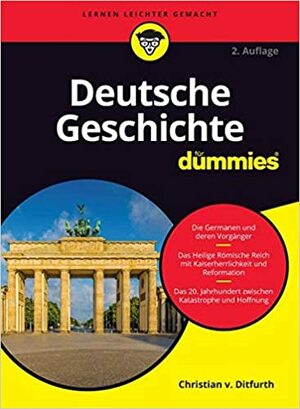Deutsche Geschichte für Dummies by Christian von Ditfurth