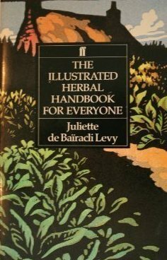 The Illustrated Herbal Handbook for Everyone by Juliette De Bairacli Levy