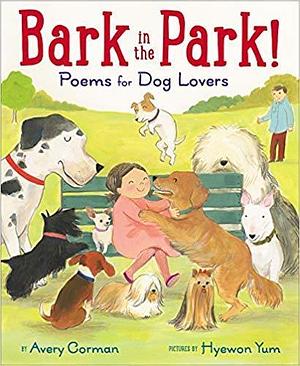 Bark in the Park! by Avery Corman, Hyewon Yum