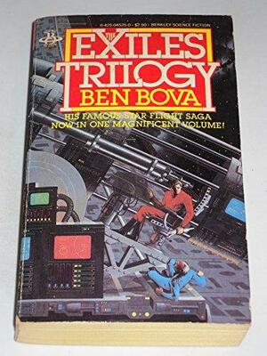 The Exiles Trilogy: Three Novels by Ben Bova