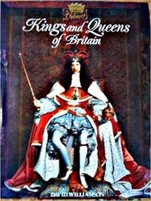 Debrett's Kings and Queens of Britain by David Williamson