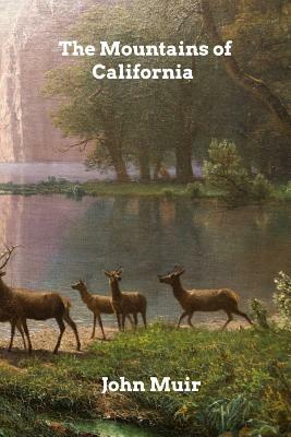 The Mountains of California by John Muir