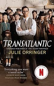 Transatlantic: Based on a True Story, Utterly Gripping and Heartbreaking World War 2 Historical Fiction by Julie Orringer
