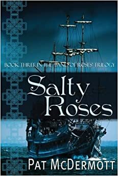 Salty Roses by Pat McDermott