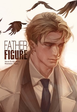Father Figure by TogaQ, Kichiku Neko, Guilt Pleasure
