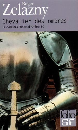 Chevalier des ombres by Roger Zelazny