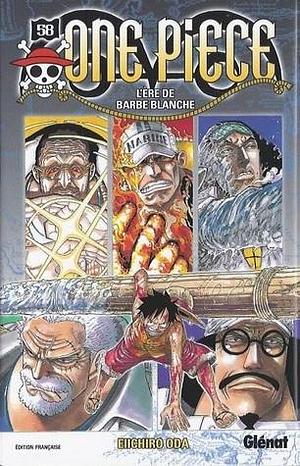 One Piece Vol. 58 : L'ère de Barbe Blanche by Eiichiro Oda, Eiichiro Oda