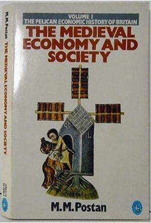 Medieval Economy and Society: An Economic History of Britain in the Middle Ages by M.M. Postan