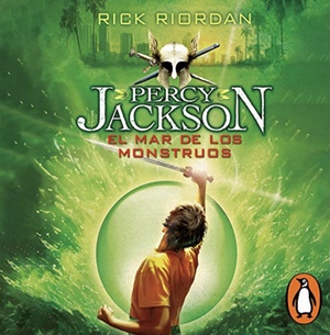 El mar de los monstruos: Percy Jackson y los dioses del Olimpo II by Rick Riordan