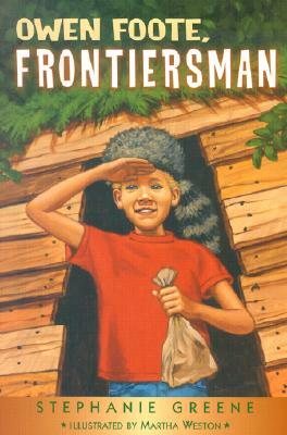 Owen Foote, Frontiersman by Stephanie Greene