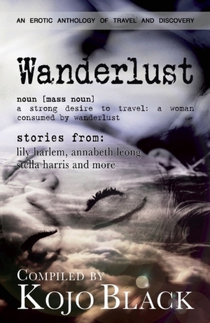 Wanderlust: Five Erotic Tales of Women on the Move by Annabeth Leong, Stella Harris, Lily Harlem, Lana Fox, Fulani