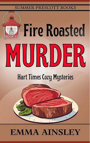 Fire Roasted Murder by Emma Ainsley