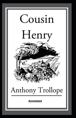 Cousin Henry Annotated by Anthony Trollope