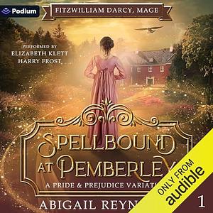 Spellbound at Pemberley: A Pride and Prejudice Variation  by Abigail Reynolds