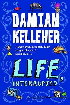 Life, Interrupted by Damian Kelleher