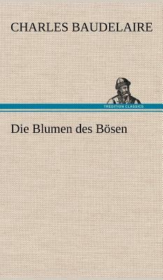 Die Blumen Des Bosen by Charles Baudelaire