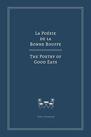The Poetry of Good Eats by Gary Dickson