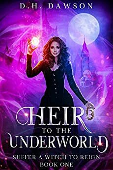 Heir to the Underworld by D.H. Dawson