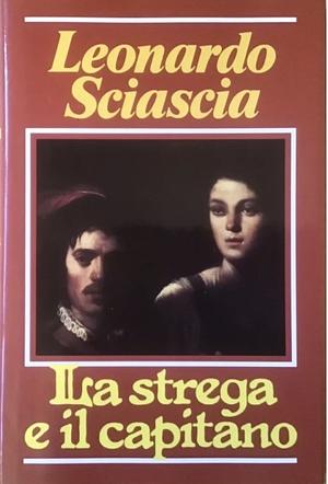 La strega e il capitano by Leonardo Sciascia