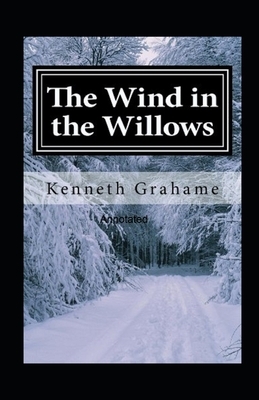 The Wind in the Willows Annotated by Kenneth Grahame