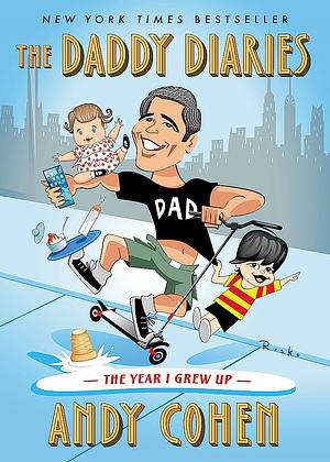 The Daddy Diaries by Andy Cohen