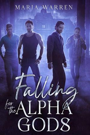 Falling for the alpha gods by Maria Warren