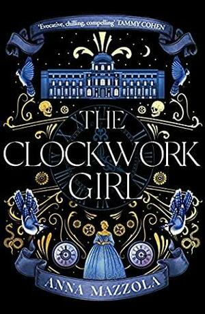The Clockwork Girl: The captivating and hotly-anticipated mystery you won't want to miss in 2022! by Anna Mazzola