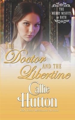 The Doctor and the Libertine by Callie Hutton