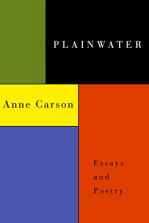 Plainwater by Anne Carson