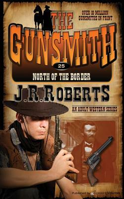 North of the Border by J.R. Roberts